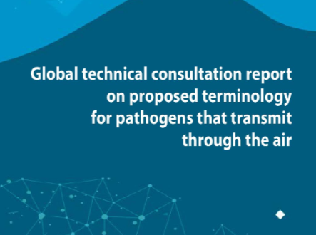 Informe de la consulta técnica global sobre la terminología propuesta para patógenos que se transmiten por el aire